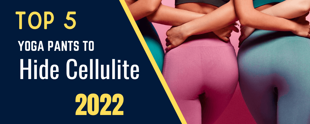 Best Yoga Pants To Hide Cellulite