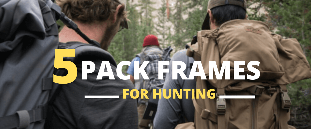 5 pack frames for hunting 2020